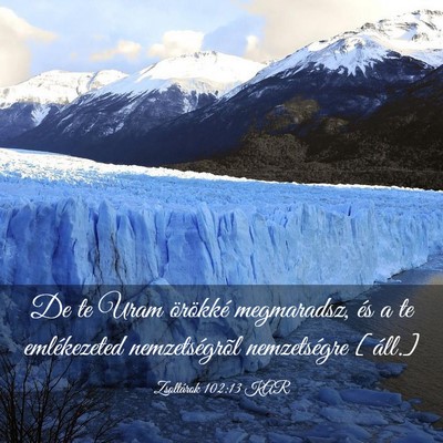 Picture 03 - Zsoltárok 102:13 KAR - De te Uram örökké megmaradsz, és a te - Bible Verse Picture