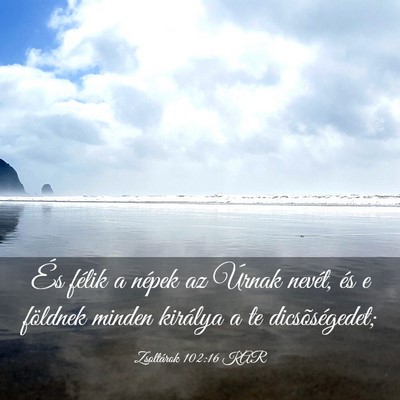 Picture 03 - Zsoltárok 102:16 KAR - És félik a népek az Úrnak nevét, és e - Bible Verse Picture