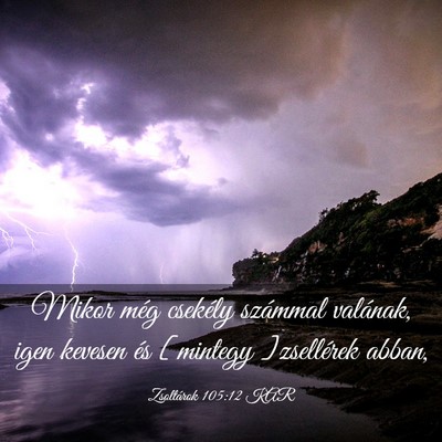 Picture 03 - Zsoltárok 105:12 KAR - Mikor még csekély számmal valának, igen - Bible Verse Picture