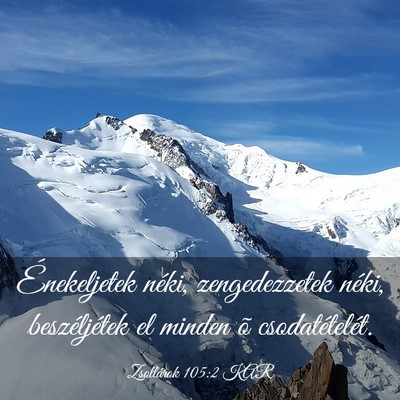 Picture 03 - Zsoltárok 105:2 KAR - Énekeljetek néki, zengedezzetek néki, - Bible Verse Picture