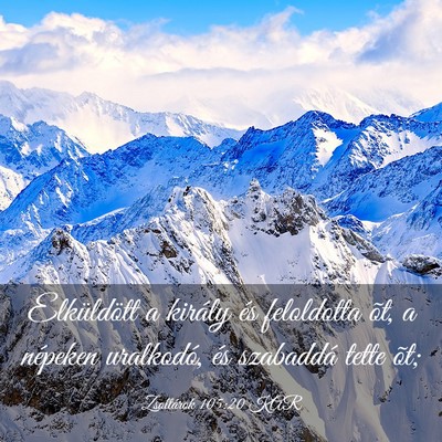 Picture 03 - Zsoltárok 105:20 KAR - Elküldött a király és feloldotta õt, a - Bible Verse Picture