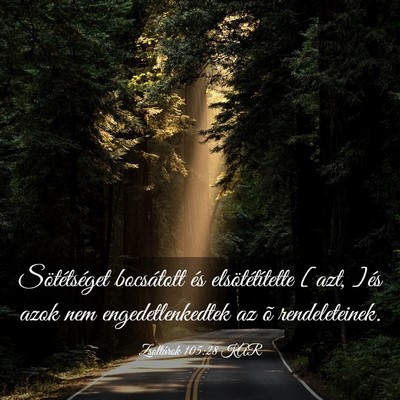 Picture 03 - Zsoltárok 105:28 KAR - Sötétséget bocsátott és elsötétítette - Bible Verse Picture
