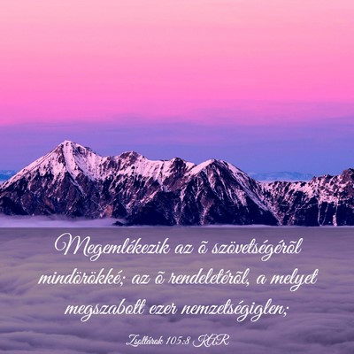Picture 03 - Zsoltárok 105:8 KAR - Megemlékezik az õ szövetségérõl - Bible Verse Picture