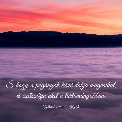 Picture 03 - Zsoltárok 106:27 KAR - S hogy a pogányok közé dobja magvaikat, és - Bible Verse Picture