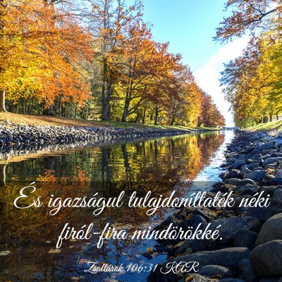 Picture 03 - Zsoltárok 106:31 KAR - És igazságul tulajdoníttaték néki - Bible Verse Picture