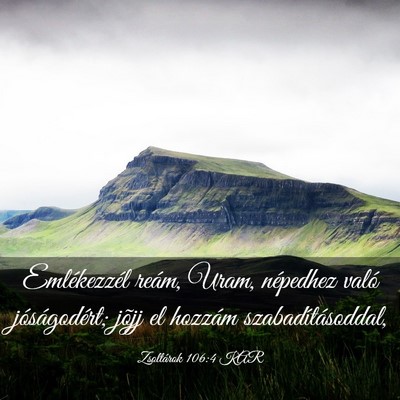 Picture 03 - Zsoltárok 106:4 KAR - Emlékezzél reám, Uram, népedhez való - Bible Verse Picture