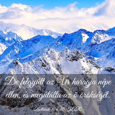 Picture 03 - Zsoltárok 106:40 KAR - De felgyúlt az Úr haragja népe ellen, és - Bible Verse Picture