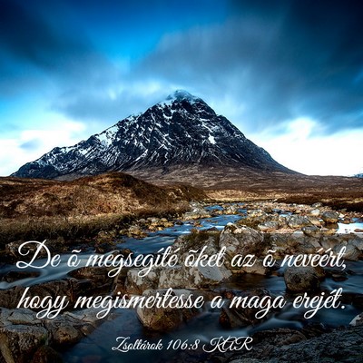 Picture 03 - Zsoltárok 106:8 KAR - De õ megsegíté õket az õ nevéért, hogy - Bible Verse Picture