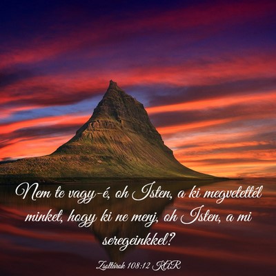 Picture 03 - Zsoltárok 108:12 KAR - Nem te vagy-é, oh Isten, a ki megvetettél - Bible Verse Picture