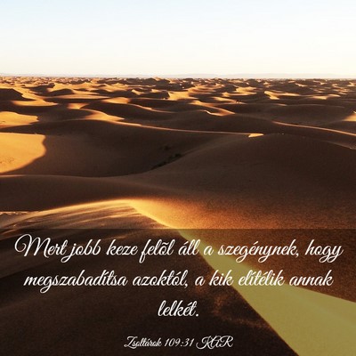 Picture 03 - Zsoltárok 109:31 KAR - Mert jobb keze felõl áll a szegénynek, hogy - Bible Verse Picture