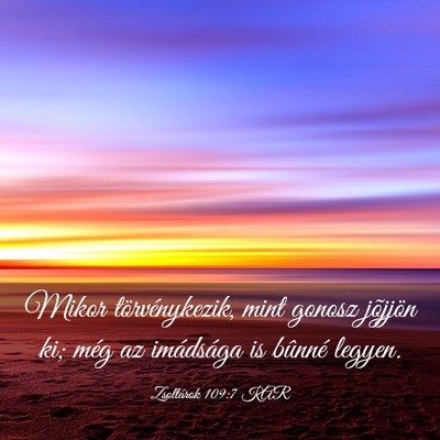 Picture 03 - Zsoltárok 109:7 KAR - Mikor törvénykezik, mint gonosz jõjjön ki; - Bible Verse Picture