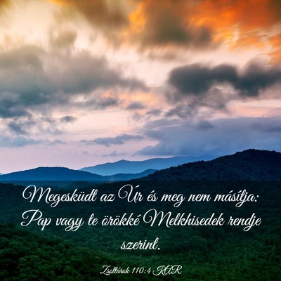 Picture 03 - Zsoltárok 110:4 KAR - Megesküdt az Úr és meg nem másítja: Pap vagy - Bible Verse Picture