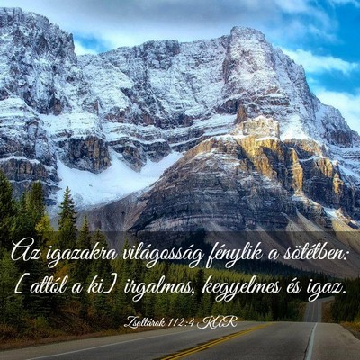 Picture 03 - Zsoltárok 112:4 KAR - Az igazakra világosság fénylik a sötétben: - Bible Verse Picture