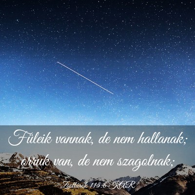 Picture 03 - Zsoltárok 115:6 KAR - Füleik vannak, de nem hallanak; orruk van, de - Bible Verse Picture
