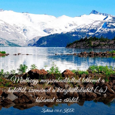 Picture 03 - Zsoltárok 116:8 KAR - Minthogy megszabadítottad lelkemet a haláltól, - Bible Verse Picture
