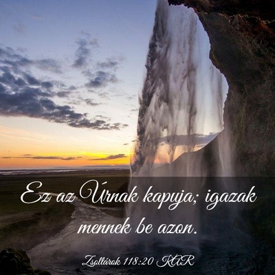 Picture 03 - Zsoltárok 118:20 KAR - Ez az Úrnak kapuja; igazak mennek be - Bible Verse Picture