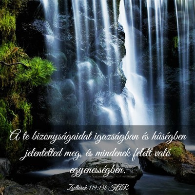 Picture 03 - Zsoltárok 119:138 KAR - A te bizonyságaidat igazságban és hûségben - Bible Verse Picture