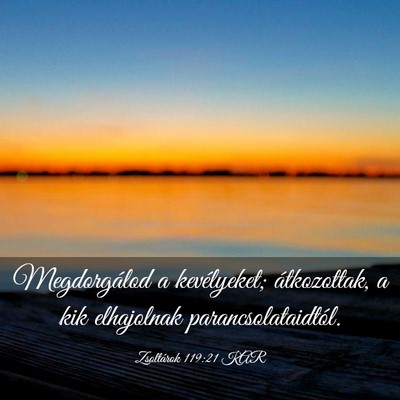 Picture 03 - Zsoltárok 119:21 KAR - Megdorgálod a kevélyeket; átkozottak, a kik - Bible Verse Picture