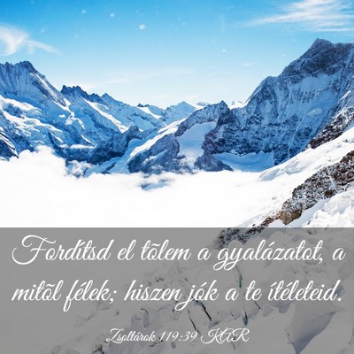 Picture 03 - Zsoltárok 119:39 KAR - Fordítsd el tõlem a gyalázatot, a mitõl - Bible Verse Picture