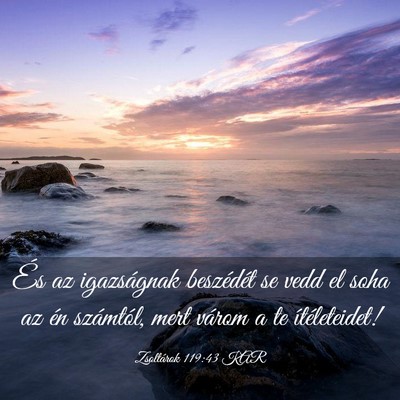 Picture 03 - Zsoltárok 119:43 KAR - És az igazságnak beszédét se vedd el soha az - Bible Verse Picture