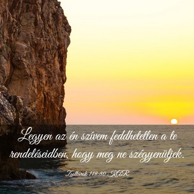 Picture 03 - Zsoltárok 119:80 KAR - Legyen az én szívem feddhetetlen a te - Bible Verse Picture