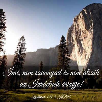 Picture 03 - Zsoltárok 121:4 KAR - Ímé, nem szunnyad és nem alszik az Izráelnek - Bible Verse Picture
