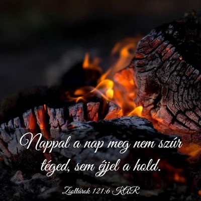 Picture 03 - Zsoltárok 121:6 KAR - Nappal a nap meg nem szúr téged, sem éjjel a - Bible Verse Picture