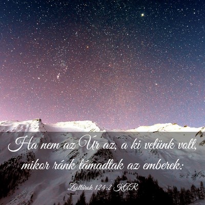 Picture 03 - Zsoltárok 124:2 KAR - Ha nem az Úr az, a ki velünk volt, mikor ránk - Bible Verse Picture