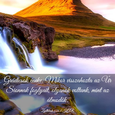 Picture 03 - Zsoltárok 126:1 KAR - Grádicsok éneke. Mikor visszahozta az Úr - Bible Verse Picture