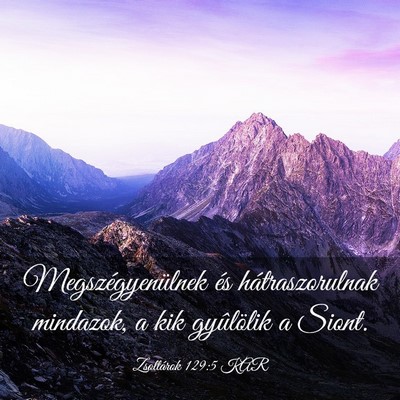 Picture 03 - Zsoltárok 129:5 KAR - Megszégyenülnek és hátraszorulnak mindazok, a - Bible Verse Picture