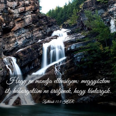 Picture 03 - Zsoltárok 13:5 KAR - Hogy ne mondja ellenségem: meggyõztem õt; - Bible Verse Picture