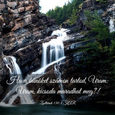 Picture 03 - Zsoltárok 130:3 KAR - Ha a bûnöket számon tartod, Uram: Uram, - Bible Verse Picture