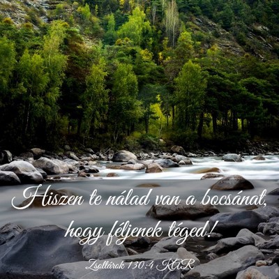 Picture 03 - Zsoltárok 130:4 KAR - Hiszen te nálad van a bocsánat, hogy féljenek - Bible Verse Picture