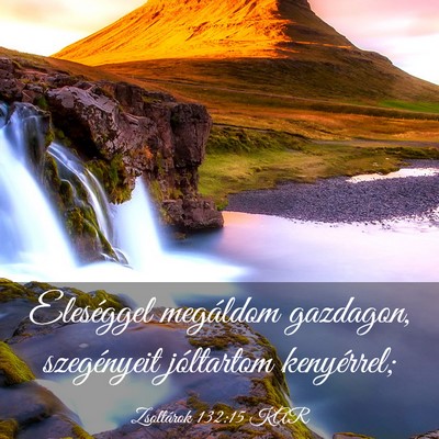 Picture 03 - Zsoltárok 132:15 KAR - Eleséggel megáldom gazdagon, szegényeit - Bible Verse Picture
