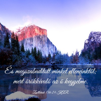 Picture 03 - Zsoltárok 136:24 KAR - És megszabadított minket elleneinktõl; mert - Bible Verse Picture