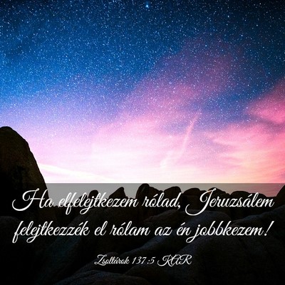 Picture 03 - Zsoltárok 137:5 KAR - Ha elfelejtkezem rólad, Jeruzsálem - Bible Verse Picture