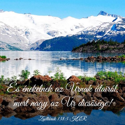 Picture 03 - Zsoltárok 138:5 KAR - És énekelnek az Úrnak útairól, mert nagy az - Bible Verse Picture
