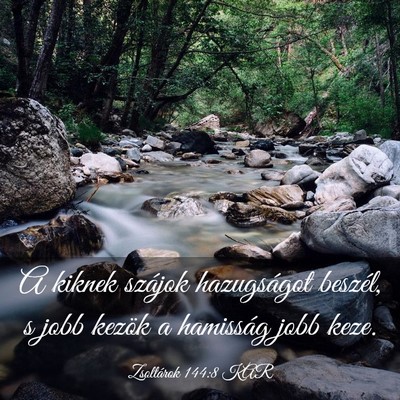 Picture 03 - Zsoltárok 144:8 KAR - A kiknek szájok hazugságot beszél, s jobb - Bible Verse Picture