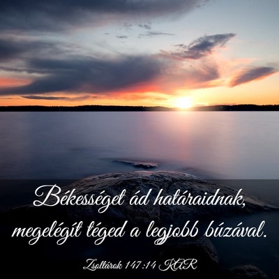 Picture 03 - Zsoltárok 147:14 KAR - Békességet ád határaidnak, megelégít téged - Bible Verse Picture