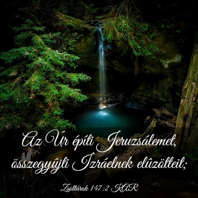 Picture 03 - Zsoltárok 147:2 KAR - Az Úr építi Jeruzsálemet, összegyûjti - Bible Verse Picture