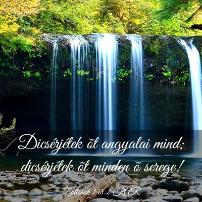 Picture 03 - Zsoltárok 148:2 KAR - Dicsérjétek õt angyalai mind; dicsérjétek - Bible Verse Picture