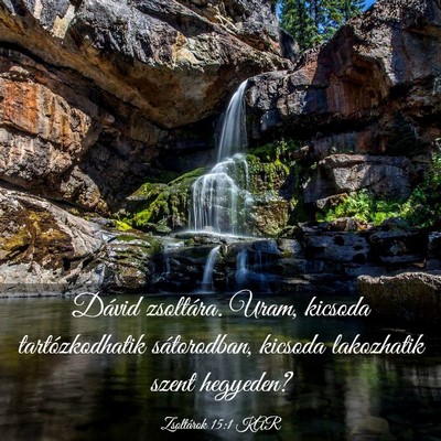 Picture 03 - Zsoltárok 15:1 KAR - Dávid zsoltára. Uram, kicsoda tartózkodhatik - Bible Verse Picture