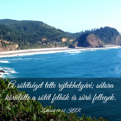 Picture 03 - Zsoltárok 18:12 KAR - A sötétséget tette rejtekhelyévé; sátora - Bible Verse Picture