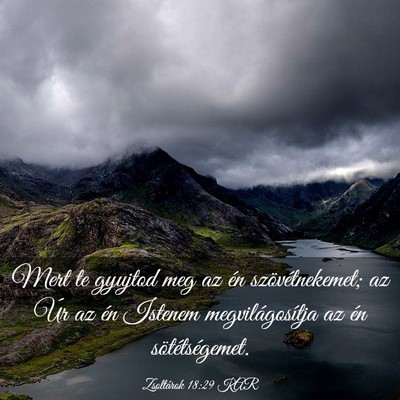 Picture 03 - Zsoltárok 18:29 KAR - Mert te gyujtod meg az én szövétnekemet; az - Bible Verse Picture