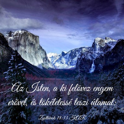Picture 03 - Zsoltárok 18:33 KAR - Az Isten, a ki felövez engem erõvel, és - Bible Verse Picture
