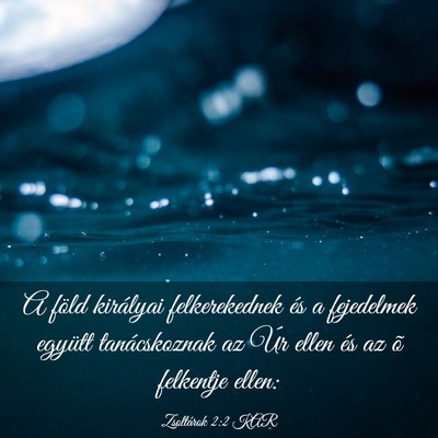 Picture 03 - Zsoltárok 2:2 KAR - A föld királyai felkerekednek és a fejedelmek - Bible Verse Picture