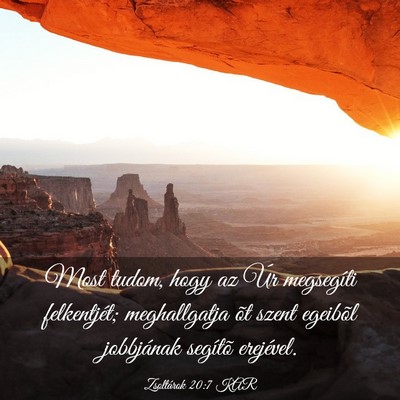 Picture 03 - Zsoltárok 20:7 KAR - Most tudom, hogy az Úr megsegíti felkentjét; - Bible Verse Picture
