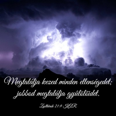 Picture 03 - Zsoltárok 21:9 KAR - Megtalálja kezed minden ellenségedet; jobbod - Bible Verse Picture