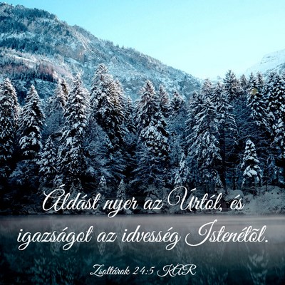 Picture 03 - Zsoltárok 24:5 KAR - Áldást nyer az Úrtól, és igazságot az - Bible Verse Picture
