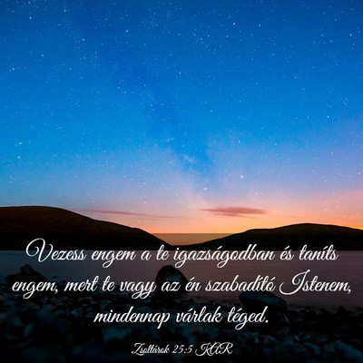 Picture 03 - Zsoltárok 25:5 KAR - Vezess engem a te igazságodban és taníts - Bible Verse Picture